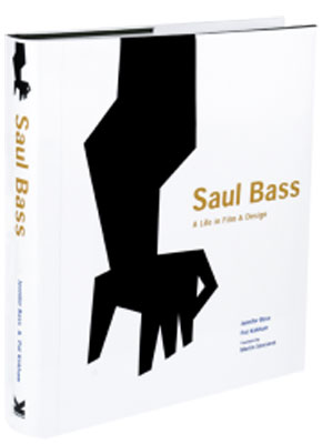Saul Bass: A Life in Film & Design by Jennifer Bass and Pat Kirkham