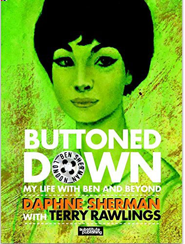 New book: Buttoned Down - My Life With Ben And Beyond by Daphne Sherman and Terry Rawlings